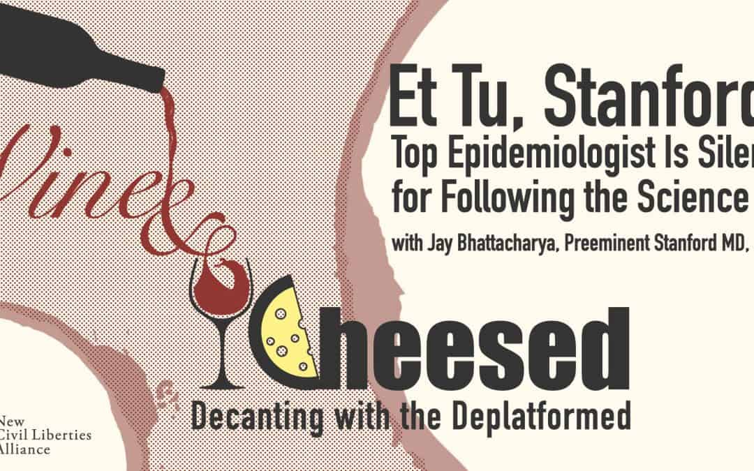 Et Tu, Stanford?! Top Epidemiologist Silenced for Following the Science