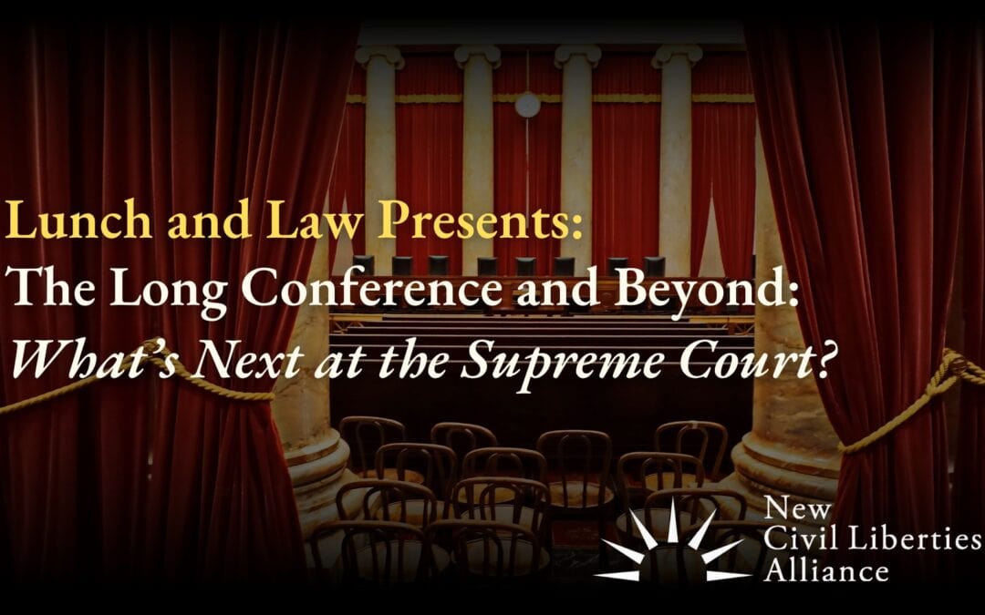 The Long Conference & Beyond: What’s Next at the Supreme Court